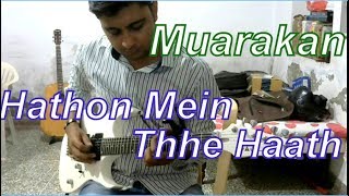 Haathon Mein Thhe Haath - Guitar Cover (Mubarakan)