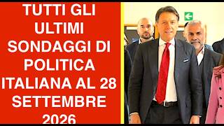 TUTTI GLI ULTIMI SONDAGGI DI POLITICA ITALIANA AL 28 SETTEMBRE 2026