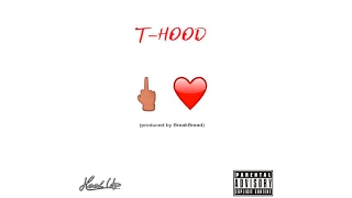T-Hood - Fuxk Love [Prod. By BreakBread]