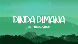 Download lagu Katon Bagaskara - Dinda Dimana - Lirik TV mp3