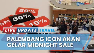 Meriahkan Akhir Tahun, Palembang Icon Mall Bakal Gelar Midnight Sale dengan Diskon hingga 80 Persen