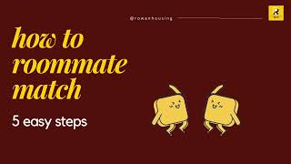 How To Roommate Match!