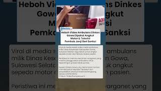 Bukan Bawa Pasien! Heboh Ambulans Dinkes Gowa Dipakai Angkut Motor & TV, Pemkab Beri Respons