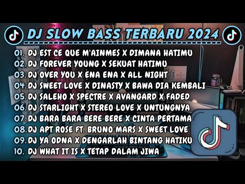 DJ SLOWBASS TERBARU 2024 || DJ EST CE QUE M'AINMES X DIMANA HATIMU || DJ FOREVER YOUNG X SEKUAT HATI