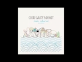 Our Last Night- Scared of Change ACOUSTIC ...