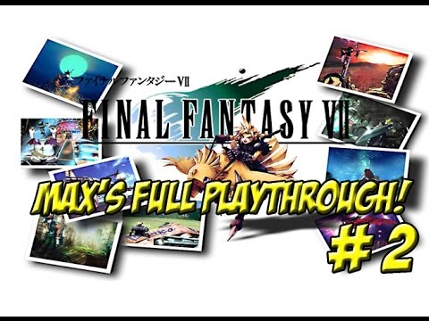 Final Fantasy VII! Max's Full Playthrough Part 2 - YoVideogames