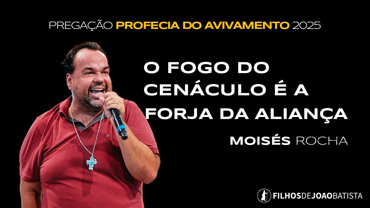 O fogo do cenáculo é a forja da aliança - Moisés Rocha | Profecia do avivamento 2025