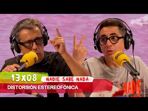 NADIE SABE NADA 13x08 | Distorsión estereofónica