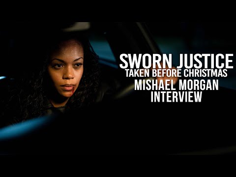 SWORN JUSTICE: Taken Before Christmas | BTS Interview with MISHAEL MORGAN