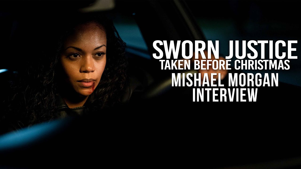 SWORN JUSTICE: Taken Before Christmas | BTS Interview with MISHAEL MORGAN