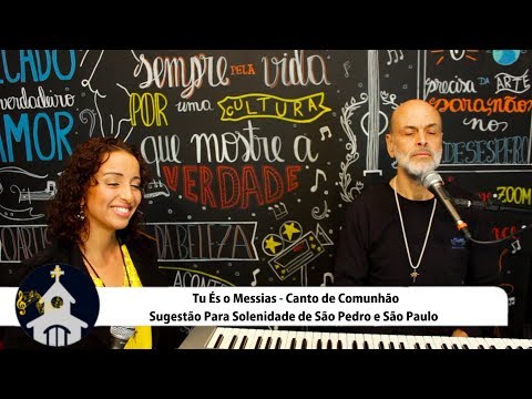 TU ÉS O MESSIAS - 21º Domingo - Ano A e Solenidade São Pedro e São Paulo