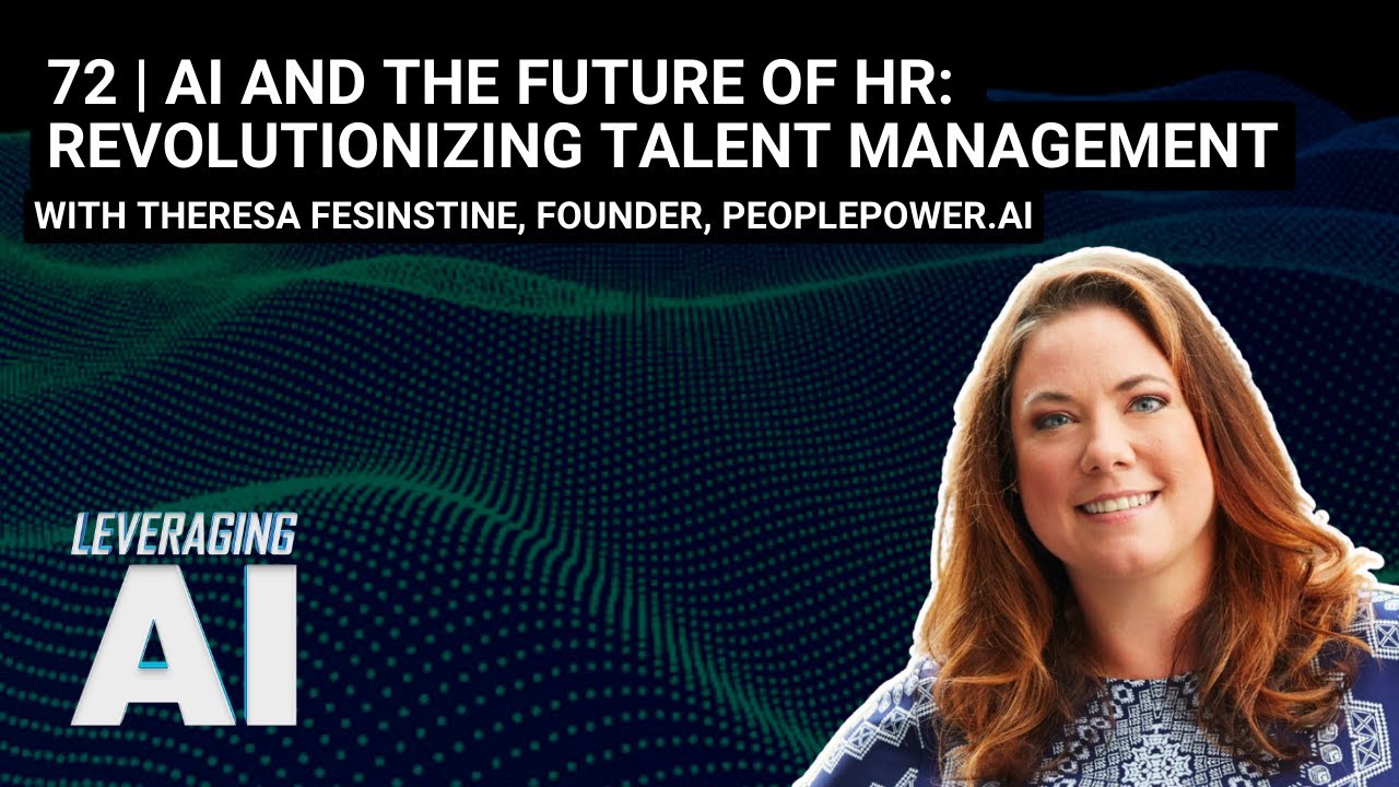 72 | AI and the Future of HR: Revolutionizing Talent Management with Theresa Fesinstine