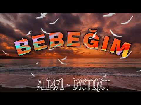 Bebeğim -Ali471 feat. Dystınct