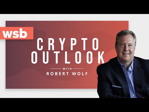 Robert Wolf: Cryptocurrency Outlook | WSB