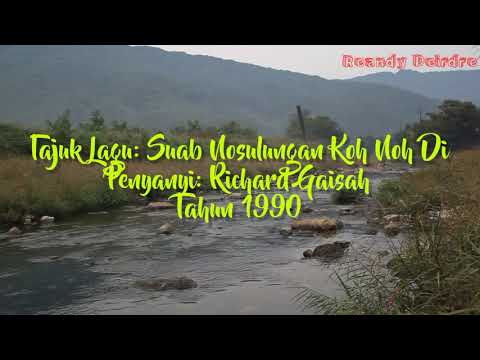 Richard Gaisah - Suab Nosulungan Koh Noh Di