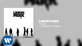 Wake - Linkin Park (Minutes To Midnight)
