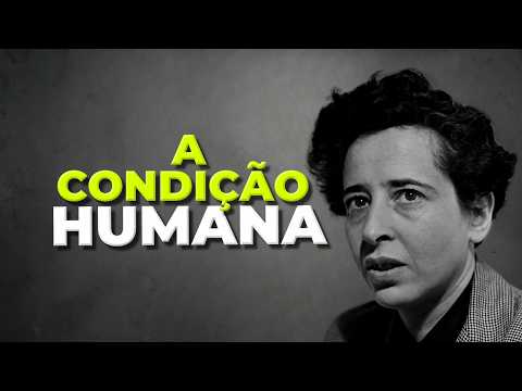 A CONDIÇÃO HUMANA / HANNAH ARENDT