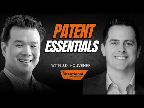 46: Things Every Business Owners and Inventors Must Know About Patent with J.D. Houvener
