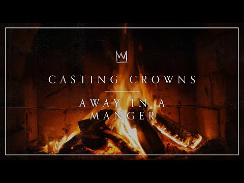 Away in a Manger - Casting Crowns
