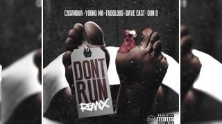 Casanova - Don't Run (Remix) (Feat. Young MA Fabolous Dave East &amp; Don Q)