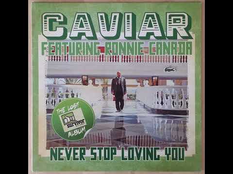 Caviar Featuring Ronnie Canada - Never Stop Loving You Special Limited Club Mix