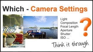Which Camera Settings?