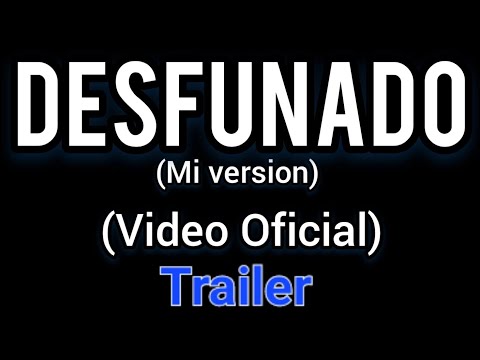 Matias Aa - DESFUNADO (Mi Version - Video Oficial) - Trailer Oficial