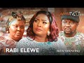 Rabi Elewe Latest Yoruba Movie 2023 Drama | Ireti Osayemi | Sanyeri | Ronke Odusanya