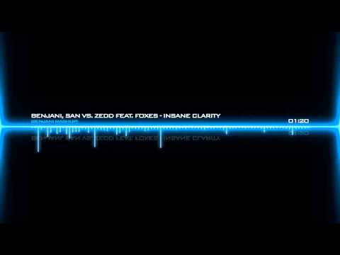 Benjani, San vs. Zedd feat. Foxes - Insane Clarity (Benjani Mashup)