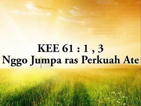 KEE 61 : 1,3 Nggo Jumpa ras Perkuah ate