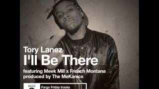 Tory Lanez - I'll Be There Feat. Meek Mill & French Montana