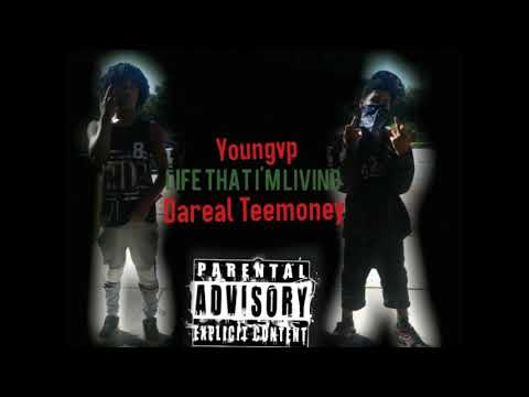 Dareal Teemoney-Life That I'm Living (Ft Youngvp)[Offical Audio]