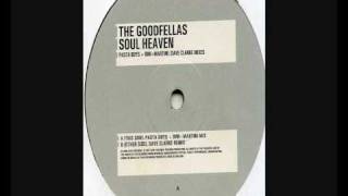 Goodfellas - Soul Heaven (Dave Clarke Remix)