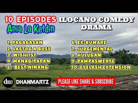 10 EPISODES ANIA LA KETDIN ILOCANO COMEDY DRAMA | SEPTEMBER 09, 2025 | DHANMARTZ