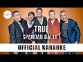 Spandau Ballet - True (Official Karaoke Instrumental) | SongJam