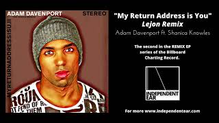 Adam Davenport ft. Shanica Knowles "My Return Address is You" Lejon Remix [Official Audio]