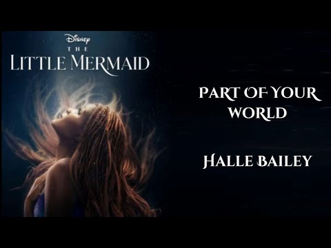 Halle - Part of Your World (From "The Little Mermaid") [Lyrics]