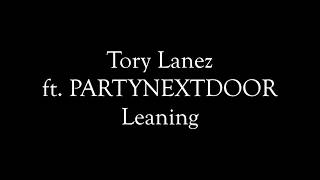 Tory Lanez ft. PARTYNEXTDOOR "Leaning" (Official Lyrics)
