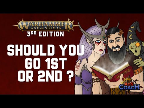 Should You Go 1st Or 2nd | 3rd Edition Warhammer Age of Sigmar