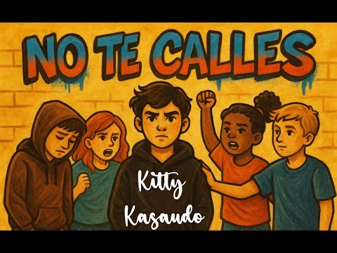 NO TE CALLES. Canción para denunciar el BULLYING y fomentar el respeto y la empatía.