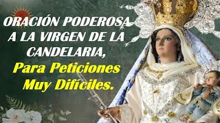 Powerful prayer to the Virgin of Candelaria, for very difficult requests.