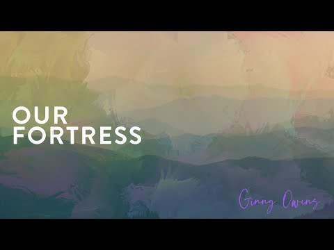 Our Fortress - Ginny Owens