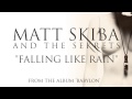 MATT SKIBA AND THE SEKRETS - Falling Like ...