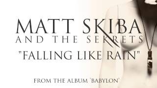MATT SKIBA AND THE SEKRETS - Falling Like Rain (Album Track)