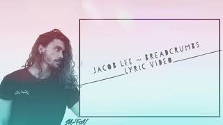 Jacob Lee - Breadcrumbs [Lyric Video]