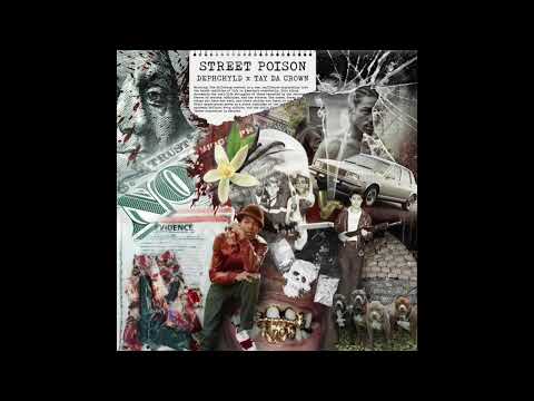 Dephchyld x Tay Da Crown - Street Poison (Album)