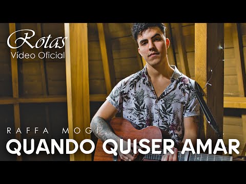 Raffa Mogi - Quando Quiser Amar (Vídeo Oficial)