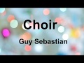 Guy Sebastian - Choir (Lyrics)