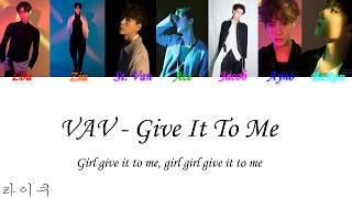 VAV (브이에이브이) - GIVE IT TO ME LYRICS [HAN|ROM|ENG]