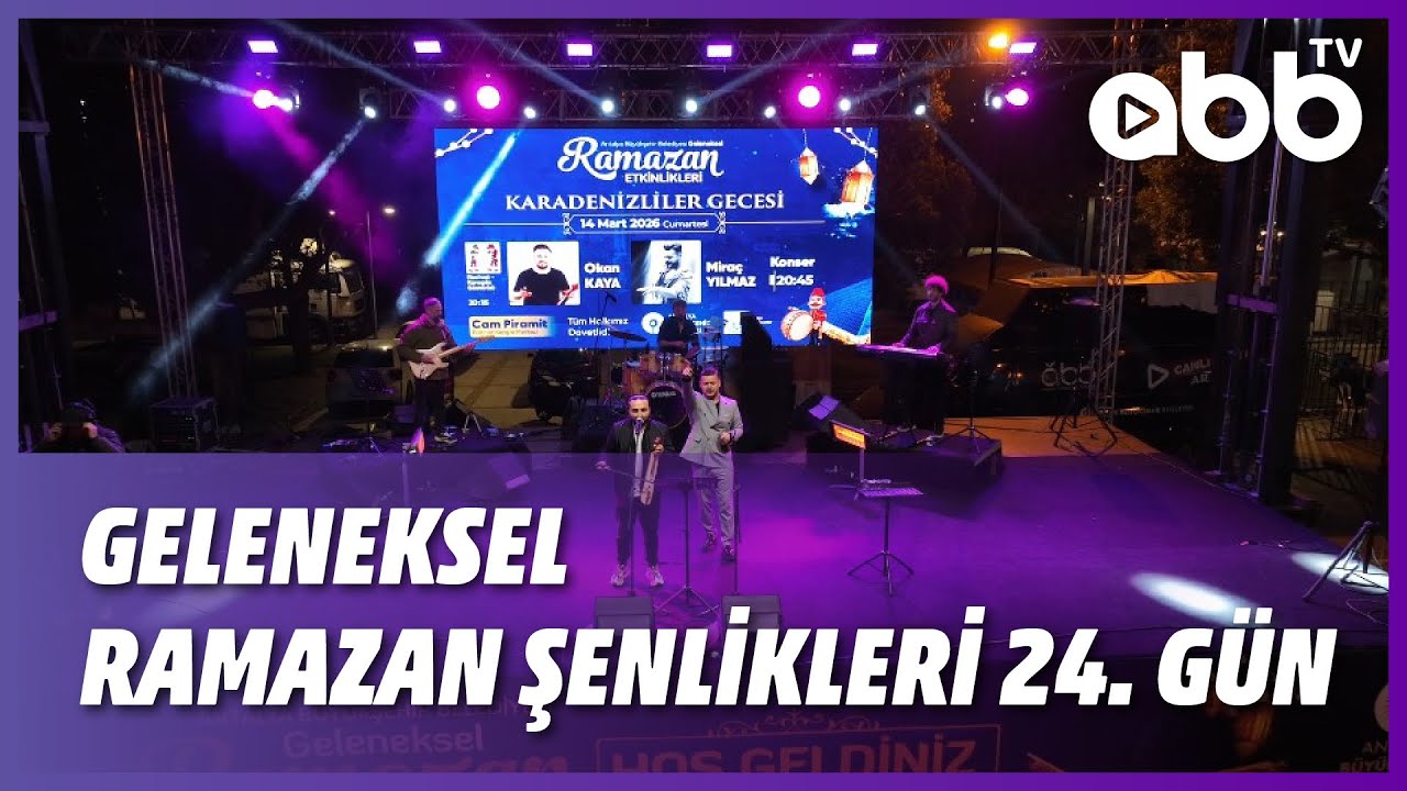 GELENEKSEL RAMAZAN ŞENLİKLERİ 24. GÜN